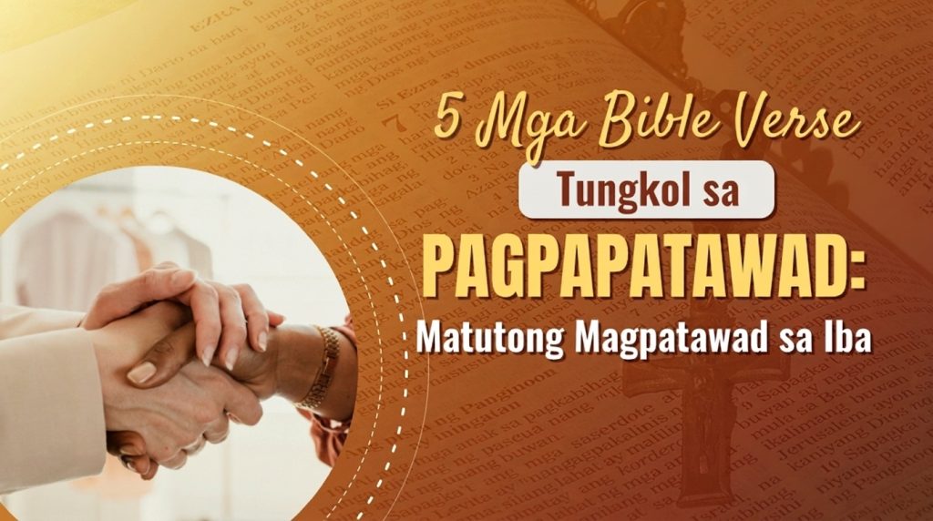 Pagpapatawad Bible Verses Tagalog: Paglutas sa Poot  sa Pamamagitan ng Pagpapatawad, at Pagkamit ng Panloob na Kapayapaan