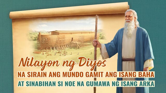 Nilayon ng Diyos na Sirain ang Mundo Gamit ang Isang Baha at Sinabihan si Noe na Gumawa ng Isang Arka