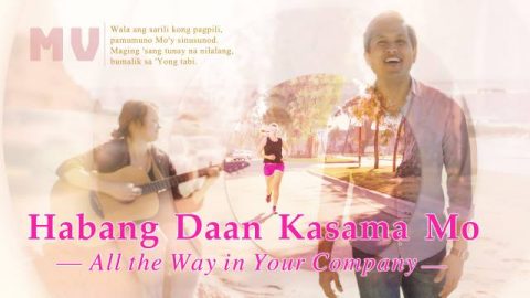 Tagalog Christian Worship Song Habang Daan Kasama Mo