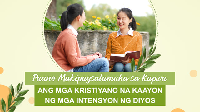 Paano Makipagsalamuha sa Kapwa ang mga Kristiyano na Kaayon ng mga Intensyon ng Diyos