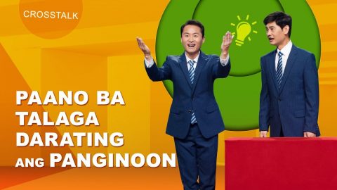 Tagalog Christian Crosstalk | "Paano ba Talaga Darating ang Panginoon" | Have You Welcomed the Lord?