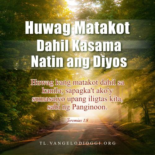 Huwag Matakot, Dahil Kasama Natin ang Diyos