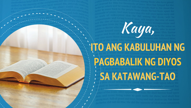 Kaya, Ito ang Kabuluhan ng Pagbabalik ng Diyos sa Katawang-tao