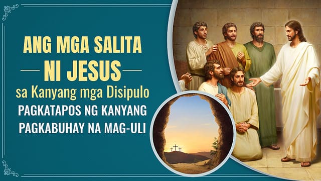 Ang mga Salita ni Jesus sa Kanyang mga Disipulo Pagkatapos ng Kanyang Pagkabuhay na Mag-uli