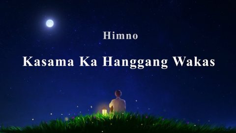 Tagalog Christian Worship Song With Lyrics Kasama Ka Hanggang Wakas