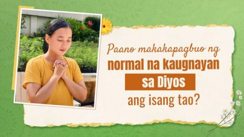 Paano ba maitatatag ng tao ang isang normal na relasyon sa Diyos