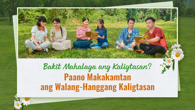 Bakit Mahalaga ang Kaligtasan? Paano Makakamtan ang Walang-Hanggang Kaligtasan