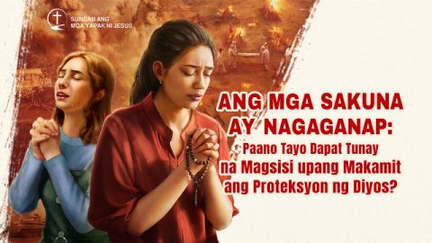 Ang Mga Sakuna ay Nagaganap: Paano Tayo Dapat Tunay na Magsisi upang Makamit ang Proteksyon ng Diyos?