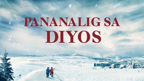 Tagalog Full Christian Movie "Pananalig sa Diyos" | What Is True Faith in God?