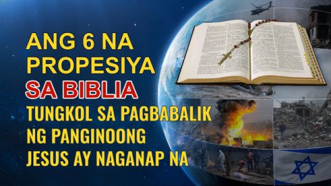 Ang 6 na Propesiya sa Biblia Tungkol sa Pagbabalik ng Panginoong Jesus ay Naganap na