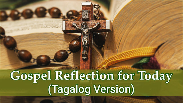 gospel-reflection-for-today-tagalog-version