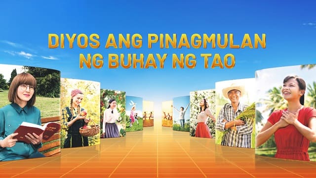 Diyos ang Pinagmulan ng Buhay ng Tao