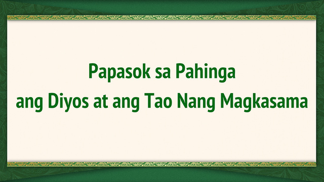 Papasok sa Pahinga ang Diyos at ang Tao Nang Magkasama