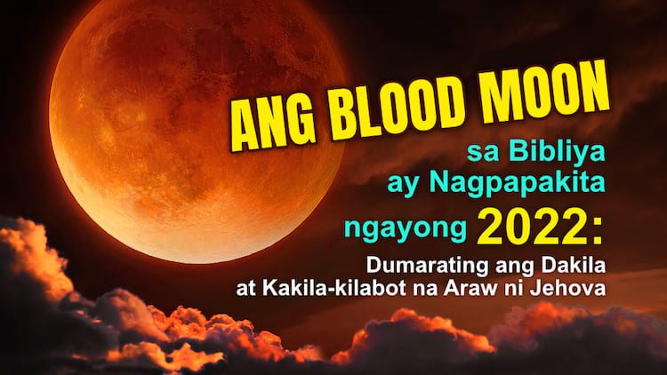 Ang Blood Moon sa Bibliya ay Nagpapakita ngayong 2022
